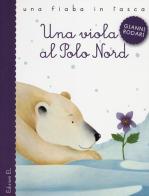 Una viola al Polo Nord. Ediz. illustrata di Gianni Rodari edito da EL