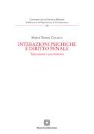 Interazioni psichiche e diritto penale di Maria Teresa Collica edito da Edizioni Scientifiche Italiane