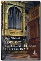L'organo della Cattedrale di Cremona di Oscar Mischiati edito da Pàtron