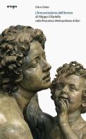 L' Annunciazione dell'amore di Filippo Cifariello nella Pinacoteca Metropolitana di Bari di Clara Gelao edito da artem