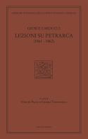 Lezioni su Petrarca (1861-1862) di Giosue Carducci edito da Mucchi Editore
