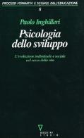Psicologia dello sviluppo. L'evoluzione individuale e sociale nel corso della vita di Paolo Inghilleri edito da Guerini e Associati
