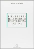 I rapporti italo-americani durante il fascismo (1922-1941) di Rosaria Quartararo edito da Edizioni Scientifiche Italiane
