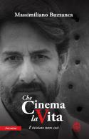 Che cinema la vita. È iniziato tutto così di Massimiliano Buzzanca edito da Male