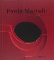 Paola Martelli. Sculture gioielli anni '70. Ediz. illustrata di Beatrice Buscaroli edito da L'Artiere Edizionitalia