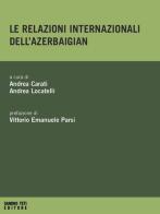 Le relazioni internazionali dell'Azerbaigian edito da Sandro Teti Editore