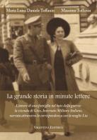 La grande storia in minute lettere di Maria Luisa Daniele Toffanin, Massimo Toffanin edito da Valentina Editrice