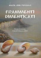 Frammenti dimenticati di Maria Lidia Petrulli edito da Youcanprint