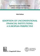 Adoption of unconventional financial institutions: a European perspective di Maha Radwan edito da Giappichelli