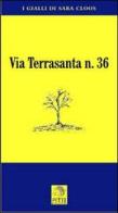 Via Terrasanta n. 36 di Saba Cloos edito da Pitti Edizioni