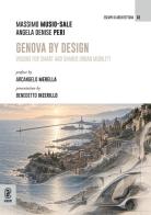 Genova by design. Visions for smart and shared urban mobility di Massimo Musio-Sale, Angela Denise Peri edito da Aracne (Genzano di Roma)