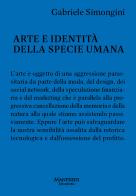 Arte e identità della specie umana di Gabriele Simongini edito da Manfredi Edizioni