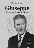 Giuseppe. Una storia di sopravvivenza di Piero San Giorgio edito da Morphema Editrice