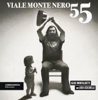 Viale Montenero 55 di Alice Montalbetti, Luca Cecchelli edito da isenzatregua