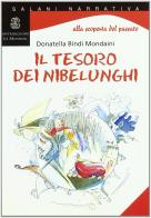 Il Tesoro dei nibelunghi di Mondaini Bindi edito da Mondadori Education