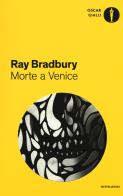 Morte a Venice di Ray Bradbury edito da Mondadori
