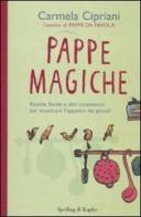 Pappe magiche. Ricette, favole e altri incantesimi per stuzzicare l'appetito dei piccoli di Carmela Cipriani edito da Sperling & Kupfer