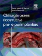 Chirurgia ossea ricostruttiva pre-e perimplantare di Danilo Alessio Di Stefano, Aurelio Cazzaniga edito da Elsevier