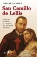 San Camillo de Lellis. Rivisitato secondo la «Positio» dei processi canonici di Domenico Casera edito da San Paolo Edizioni