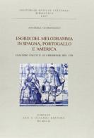 Esordi del melodramma in Spagna, Portogallo e America. Giacomo Facco e le cerimonie del 1729 di Annibale Cetrangolo edito da Olschki