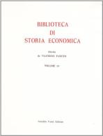 Biblioteca di storia economica vol.4 edito da Forni
