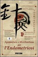 Agopuntura e moxibustione per l'endometriosi. DVD di Huimin Wang edito da Piccin-Nuova Libraria
