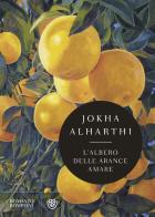 L' albero delle arance amare di Jokha Alharthi edito da Bompiani