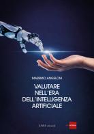 Valutare nell'era dell'intelligenza artificiale di Massimo Angeloni edito da Linea Edizioni