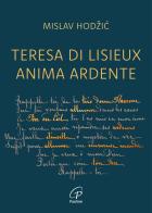 Teresa di Lisieux anima ardente di Mislav Hodzic edito da Paoline Editoriale Libri