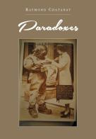 Paradoxes. Ediz. italiana di Raymond R. Chatanay edito da Youcanprint