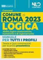 Concorso Comune di Roma. Manuale di logica. Abilità logico-matematiche, numeriche e di ragionamento edito da Nld Concorsi