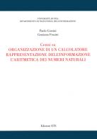 Cenni su organizzazione di un calcolatore, rappresentazione dell'informazione, l'aritmetica dei numeri naturali di Paolo Corsini, Graziano Frosini edito da Edizioni ETS