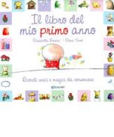 Il libro del mio primo anno. Ricordi unici e magici da conservare di Elisabetta Rossini, Elena Urso edito da Edicart