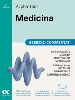 Alpha Test Medicina. Esercizi commentati. Per l'ammissione ai corsi di laurea in Medicina, Odontoiatria e Veterinaria delle università statali. Nuova edizione con i di Stefano Bertocchi, Stefania Provasi, Doriana Rodino edito da Alpha Test