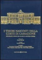 I tesori nascosti della Corte di Cassazione. Fotografie e disegni del Palazzo di Giustizia di Roma. Ediz. illustrata edito da Gangemi Editore