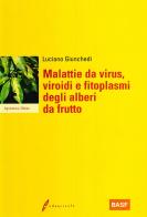 Malattie da virus. Viroidi e fitoplasmi degli alberi da frutto di Luciano Giunchedi edito da Il Sole 24 Ore Edagricole