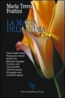 La magia dell'anima di M. Teresa Frattini edito da L'Autore Libri Firenze