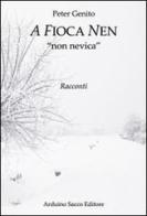 Fioca nen «non nevica» (A) di Peter Genito edito da Sacco