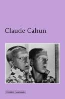 Claude Cahun. Ediz. illustrata di Claude Cahun edito da Contrasto