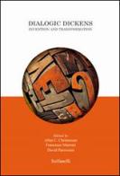 Dialogic Dickens. Invention and transformation di Allan C. Christensen, Francesco Marroni, David Paroissien edito da Solfanelli