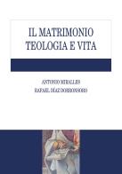 Il matrimonio. Teologia e vita di Antonio Miralles, Rafael Díaz Dorronsoro edito da Edusc