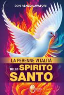 La perenne vitalità dello Spirito Santo di Renzo Lavatori edito da Editrice Shalom
