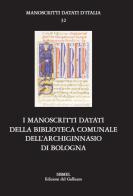 I manoscritti datati della Biblioteca comunale dell'Archiginnasio di Bologna edito da Sismel