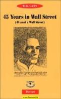 Fourty-five years in Wall Street (Quarantacinque anni a Wall Street) di William D. Gann edito da Borsari