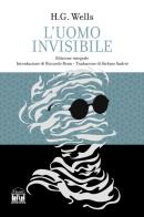 L' uomo invisibile. Ediz. integrale di Herbert George Wells edito da House Book