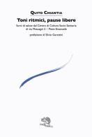 Toni ritmici, pause libere. Sorsi di salute dal Centro di Cultura Socio Sanitaria di via Mascagni 2 - Pieve Emanuele di Quito Chiantia edito da La Vita Felice