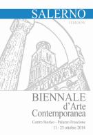 Biennale d'arte contemporanea di Salerno. Catalogo della mostra (Salerno, 11-25 ottobre 2014). Ediz. illustrata edito da Cervino