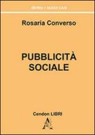 Pubblicità sociale di Rosaria Converso edito da Cendon Libri