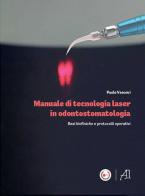 Manuale di tecnologia laser in odontostomatologia. Basi di Paolo Vescovi edito da Ariesdue