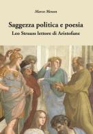 Saggezza politica e poesia. Leo Strauss lettore di Aristofane di Marco Menon edito da Universitas Studiorum